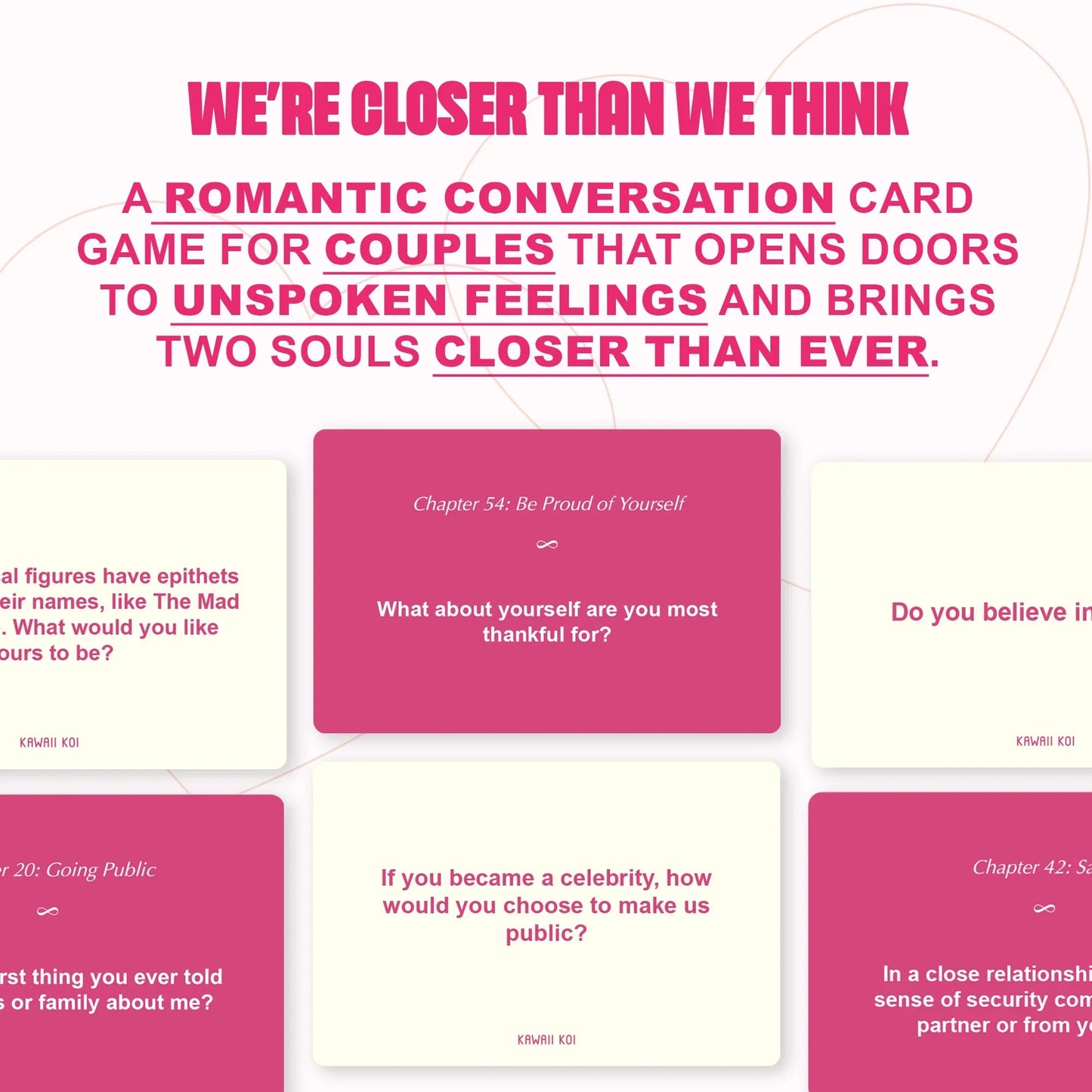 WE'RE CLOSER THAN WE THINK: A ROMANTIC CONVERSATION CARD GAME KAWAII KOI